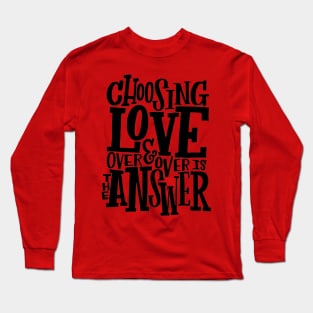 Choosing Love is the Answer, Love T-shirt Long Sleeve T-Shirt